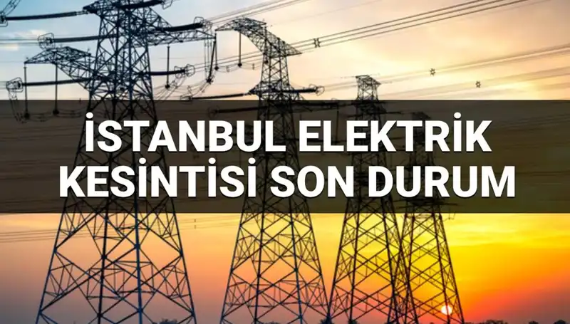 İstanbul'da 21 İlçede Elektrik Kesintisi: Hangi Alanlar Etkilenecek?