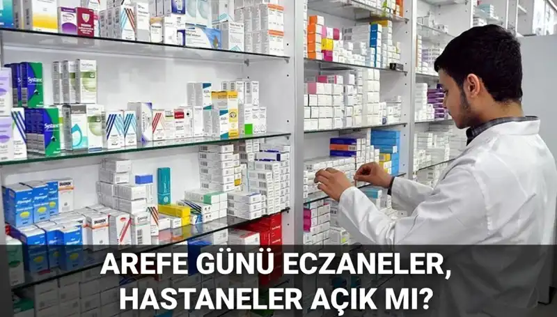 Eczaneler, Sağlık Ocakları ve Hastaneler Arefe Günü Açık mı Kapalı mı?