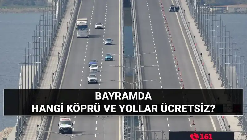 Kurban Bayramı’nda Ücretsiz Otoyol ve Köprüler Listesi Açıklandı