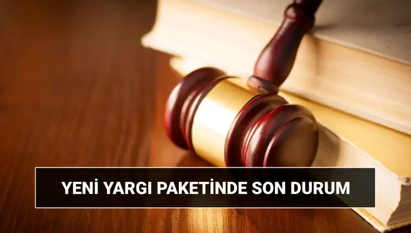 2025 Yılına Hazırlanan Yeni Yargı Paketi: 10. Yargı Paketi Neleri İçeriyor?