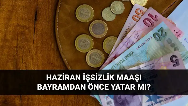İşsizlik Maaşı Bayram Öncesi Yatacak mı? 2025 Haziran Süreci!
