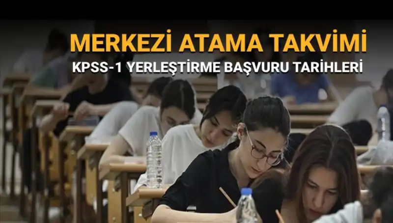 2025 KPSS-1 Yerleştirme Tercihleri için Merkezi Atama Takvimi Açıklandı!