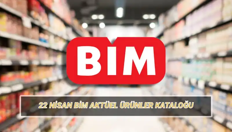 BİM Aktüel Kataloğu 22 Nisan: Fırsatlarla Dolu Bir Alışveriş Günü